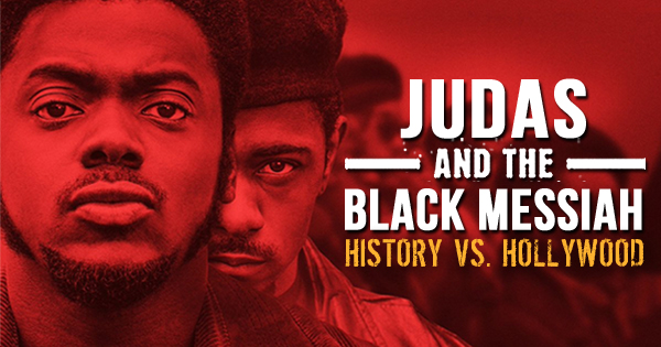 Judas and the Black Messiah vs. the True Story of Fred Hampton